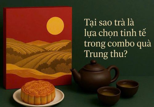 Tại Sao Trà Là Lựa Chọn Tinh Tế Trong Combo Quà Trung Thu?